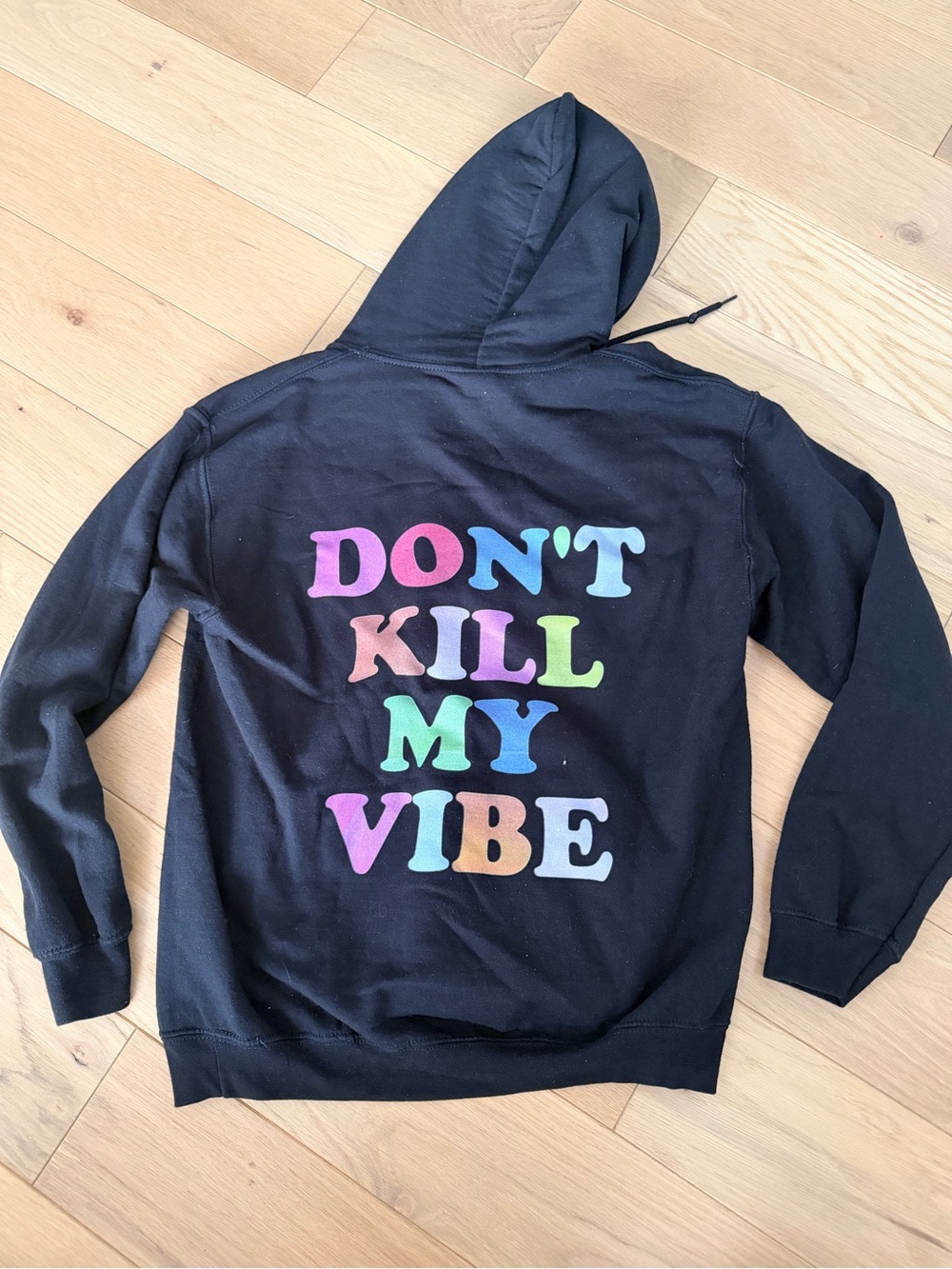 Black Hoodie with Multicolor "DON'T KILL MY VIBE" Back Graphic